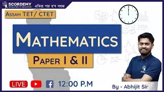 ASSAM TET/CTET | MATHS | PAPER I & II  | By Abhijit Sir | Scordemy |এতিয়া পঢ়া হব সহজ