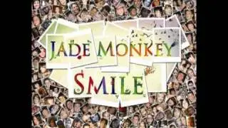 Jade Monkey - Smile