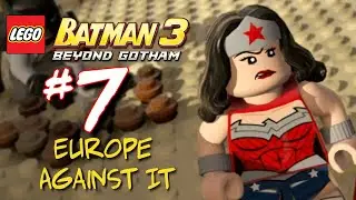 LEGO Batman 3: Beyond Gotham | Europe Against It - Story Mode
