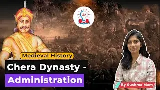 Chera Dynasty Administration - Explained | UPSC Indian Medieval History | Legacy IAS Academy