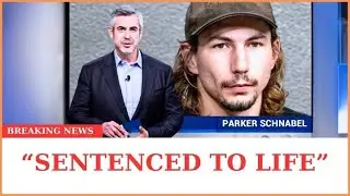 Parker Schnabel From Gold Rush Sentenced To Life Imprisonment