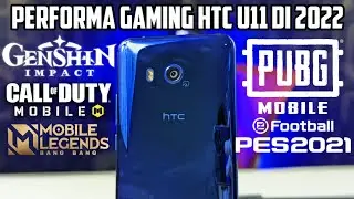 SEJUTAAN DOANK!! Performa Gaming HTC U11 di Tahun 2022 | PUBG COD Mobile Legends Genshin Impact
