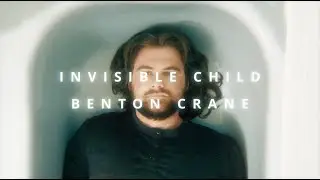 Benton Crane - Invisible Child (Official Video)