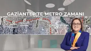 Gaziantep'te Metro Zamanı! 🚈
