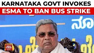 Karnataka Strike Ban: KSRTC Workers Barred From Protesting Till Dec Under ESMA | India Today