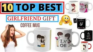 Top 10 Mug Gift for GirlFriend (2021) | Best Coffee Mug For Girlfriend