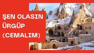Şen Olasın Ürgüp Dumanın Gitmez (Cemalım) Türküsünün Hikayesi | Nevşehir - Ürgüp Türküleri