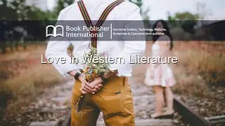 Love in Western Literature | Book Publisher International