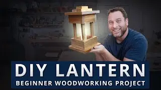 How to Make Awesome Wooden Lanterns for Beginners