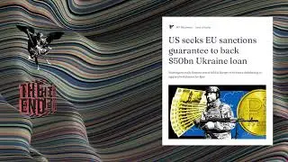 US seeks EU sanctions guarantee to back $50bn Ukraine loan