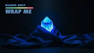 WRAP ME (Radio Edit) 📻 Pop Chill Deep House