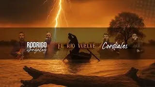 El Rio vuelve - Rodrigo Gonzalez ft Cordiales