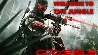CRYSIS 3 - WELCOME TO THE JUNGLE