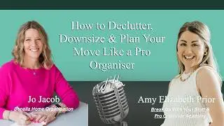 How to Declutter, Downsize & Move Like a Pro Organiser | Jo Jacob, Benella Home Organisation
