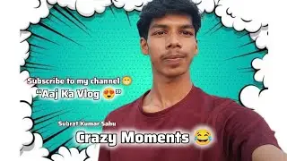 A Day in My Life | Simple Moments, Real Happiness | New Vlogs video | Fun Vlog | SUBRAT KUMAR SAHU 