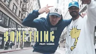 Kenny Shane - Something (feat. Mibbs) [Official Music Video]