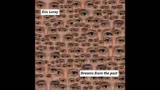 Eric Leroy - Dreams from the past (official music soundtrack)
