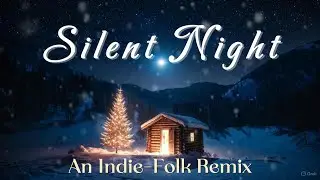 Silent Night | Indie-Folk Christmas 2025 &ndash; A Holy Night in the Snow (4K Cinematic)