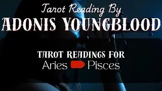 Zodiac Reading by Adonis (Aries - Virgo)