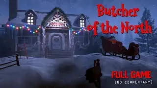 Butcher of the North - Psychological Horror | Full Game Longplay Walkthrough | No Commentary
