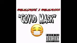 Mglulsmoke ft Mglulmakk - Covid mask