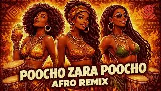 Poocho Zara Poocho 🔥 Afro House Remix | Desi x Afro Groove