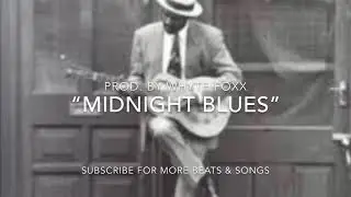 (Free For Profit Use) “Midnight Blues” Type Beat [Prod. By Whyte Foxx]