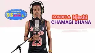 KONDELA NJESHI…CHAMAGI BHANA BHANE  BY MBASHA STUDIO -- 0680863769