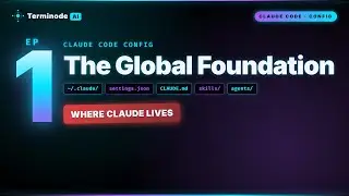 Claude Code Configuration EP1: The Global Files Decoded (settings.json, CLAUDE.md, skills)