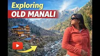 Exploring Old Manali | India&rsquo;s Most Peaceful Place?