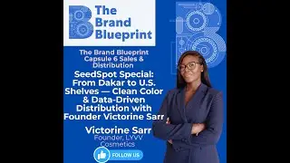 The Brand Blueprint - From Dakar to U.S. Shelves &mdash; Data-Driven Distribution with Victorine Sarr