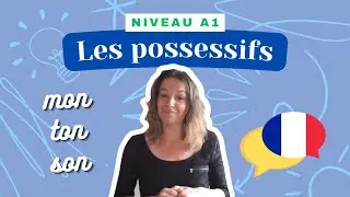 L'atelier du français (A1) : Les possessifs