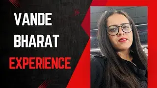 My Vande Bharat Train Experience 🚆 | Vande Barat Train Video Smooth, Clean & Comfortable Journey 🌟
