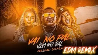 VAI NO PAL VEM NO PAL - GORDINHO BOLADO | EDM x Funk Mandel&atilde;o ⚡ Ultra Hard Drop | Viral Rave 2025
