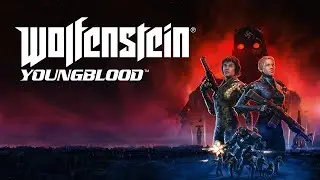 прохождение Wolfenstein Youngblood на русском #1