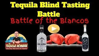 Blind Tequila Tasting - Blind Blanco Battle G4 blanco vs Don Sue&ntilde;os blanco