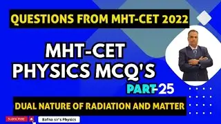 MHT CET PHYSICS MCQ| PYQ 2022| DUAL NATURE OF RADIATION AND MATTER |BAFNA SIR PHYSICS