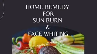 Face whitening| sun burn| Home remedies|Zara's kitchen| Natural remedies