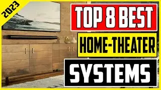Elevate Your Home Entertainment The Top 8 Best Home Theater Systems of 2023