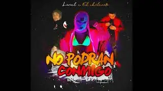 Loriel X El Chilenito - No Podran Conmigo (TNT PRODUCCIONES)