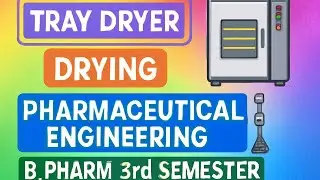 Tray Dryer | Drying | Pharmaceutical engineering | B.pharm 3rd semester | D.pharm 1st year.