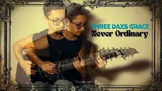 Three Days Grace - Never Ordinary | Eray Aslan (Guitar Cover)