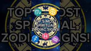 Top 5 MOST SPIRITUAL ZODIAC SIGNS! #zodiac #astrology #horoscope #zodiacsigns #astro