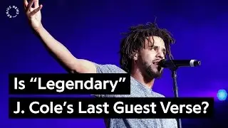 Is &ldquo;Legendary&rdquo; J. Cole&rsquo;s Last Guest Verse? | Genius News