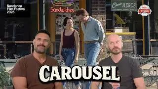 Sundance: CAROUSEL Movie Review **SPOILER ALERT**