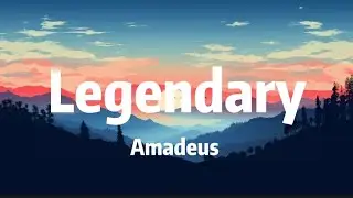 Amadeus - Legendary