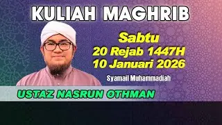 [10.01.2026] [KULIAH MAGHRIB] USTAZ NASRUN OTHMAN