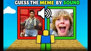 GUESS THE MEME BY SOUND ROBLOX