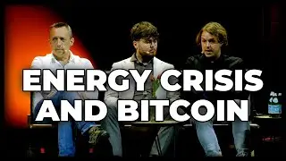 The Energy Crisis & Bitcoin w/David Zell,Daniel Condon,Jelmer Ten Wolde,Patrick Hansen and Andy Long