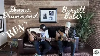Barrett Baber & Dennis Drummond | Couch Session Performance of &ldquo;Run&rdquo;